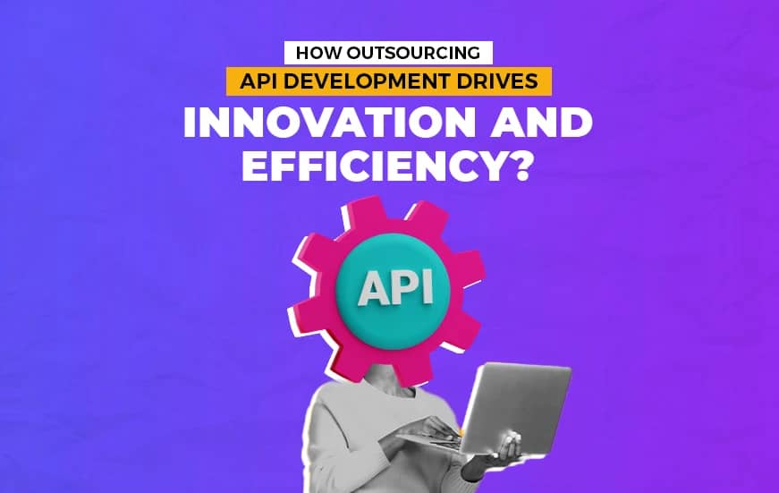 outsourcing api development drives innovation and efficiency thumbnail